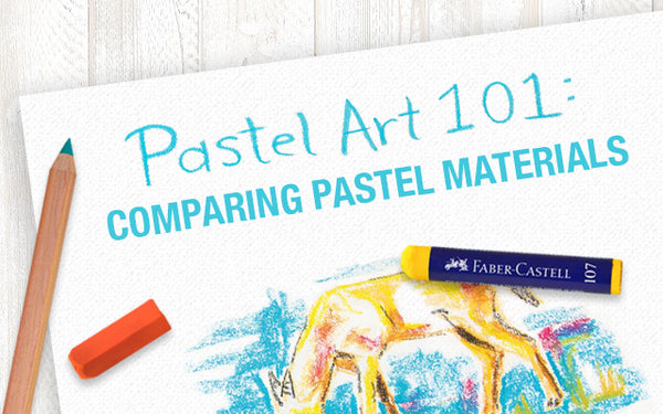 Soft, Oil & Hard Pastels: Tools, Paper & More